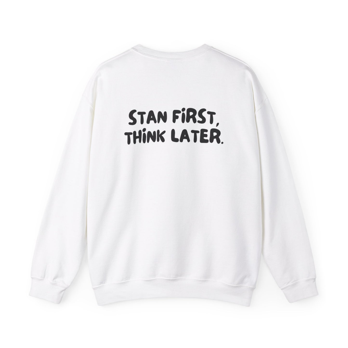 'Stan First, Think Later' Sweater