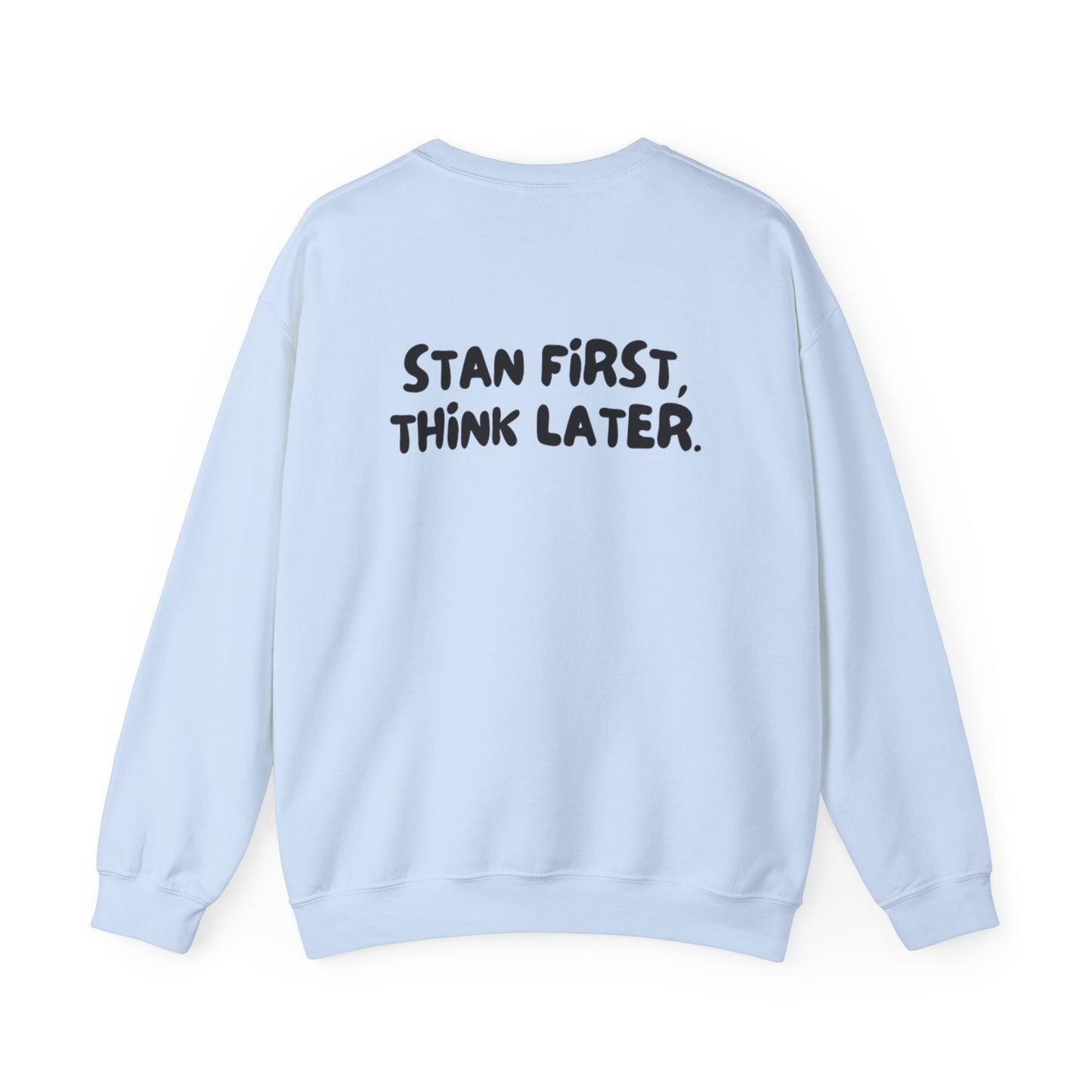 'Stan First, Think Later' Sweater