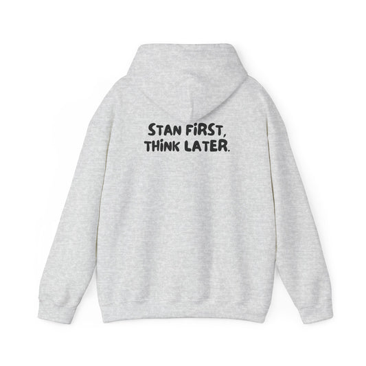 "Stand First, Think Later" Hoodie