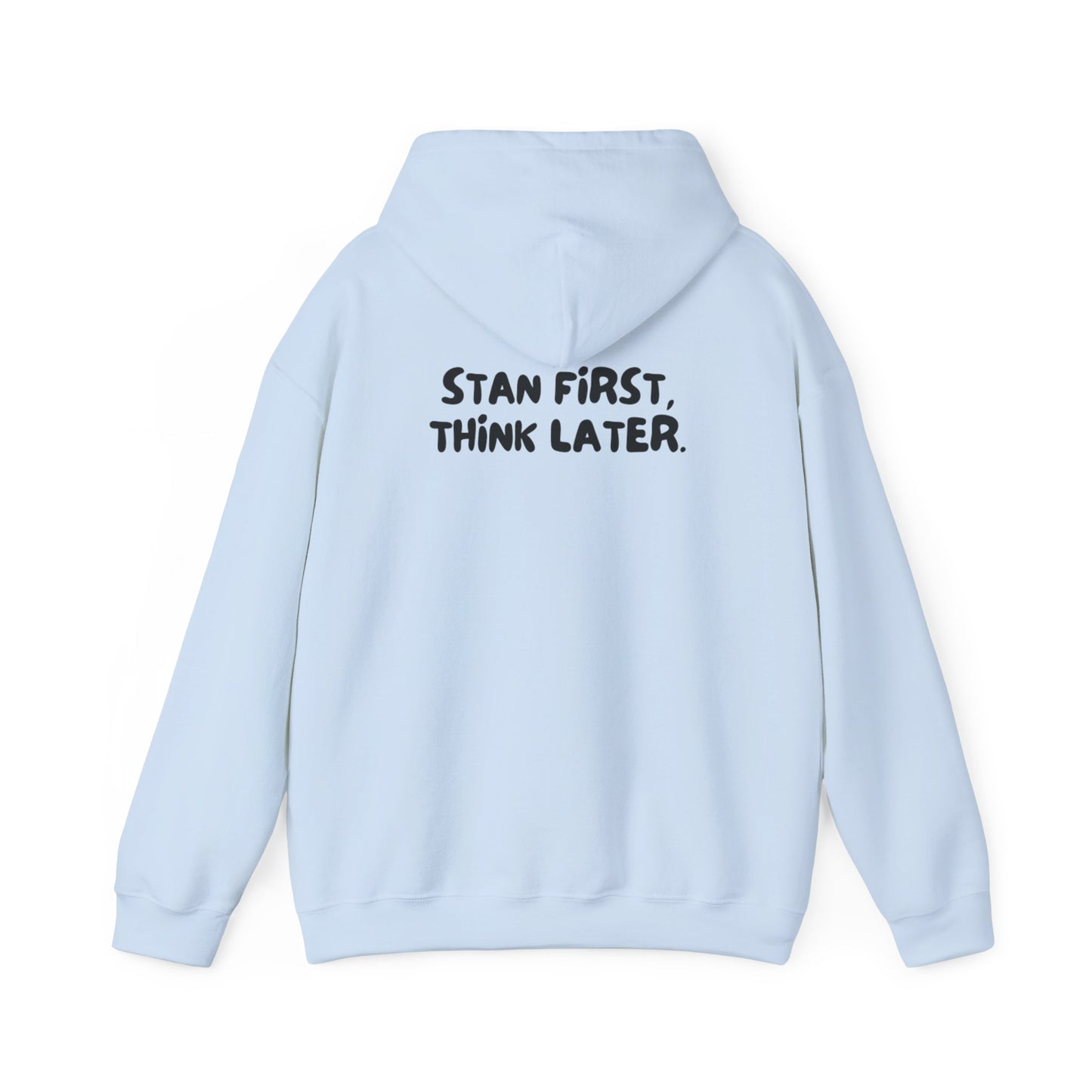 "Stand First, Think Later" Hoodie