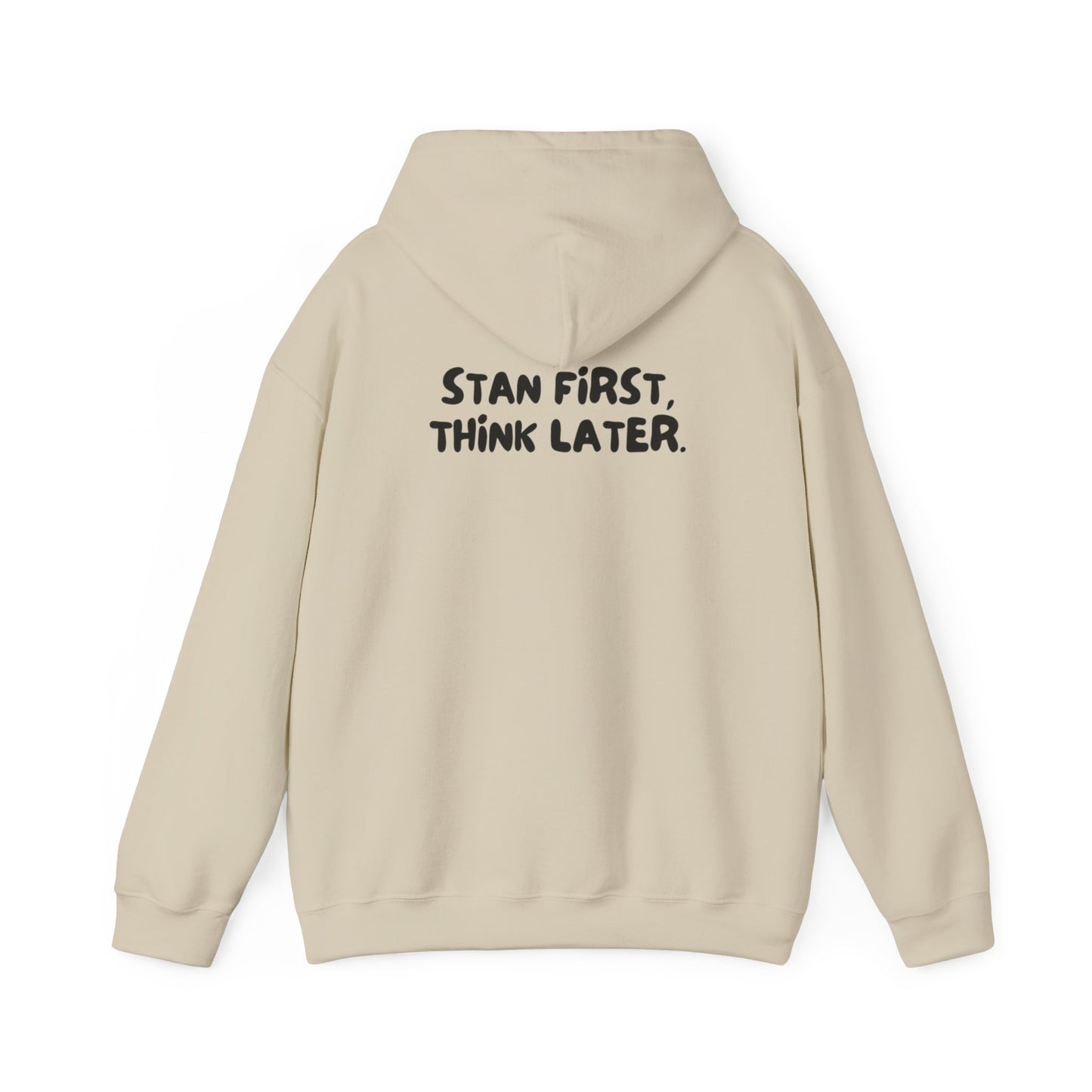 "Stand First, Think Later" Hoodie