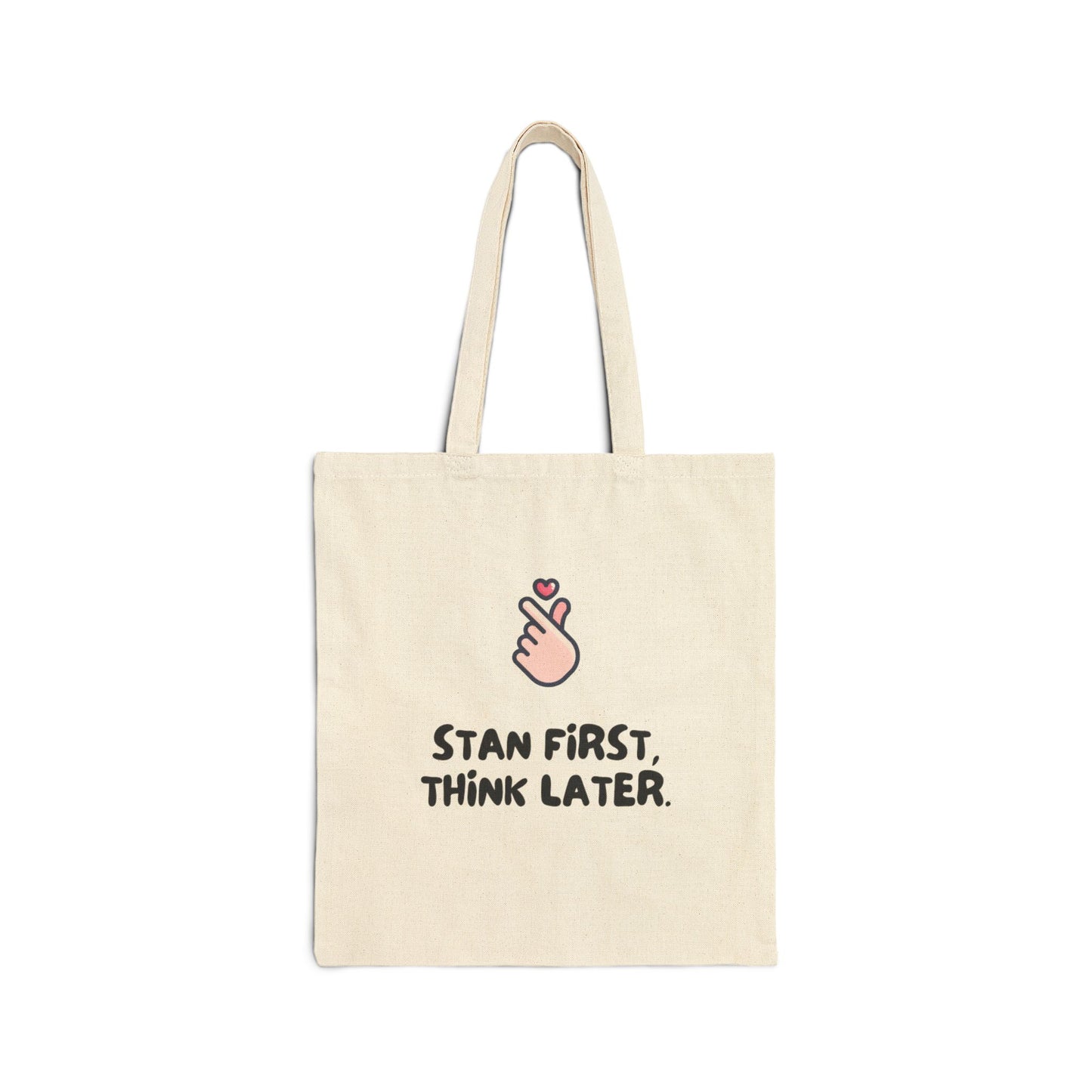 'Stan First, Think Later' Tote Bag